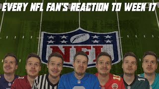 Every NFL Fans Reaction to Week 17 [upl. by Enreval]