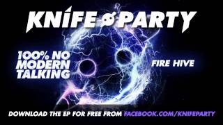 Knife Party  Fire Hive [upl. by Stevens]