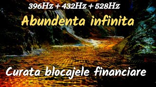 Abundenta infinita  Curata blocajele financiare  396 Hz  432 Hz  528 Hz [upl. by Raseac779]