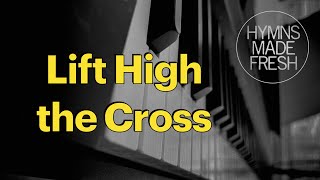 Lift High the Cross  Instrumental with lyrics [upl. by Aiuqes]