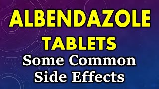 Albendazole side effects  common side effects of albendazole  albendazole tablet side effects [upl. by Minna]