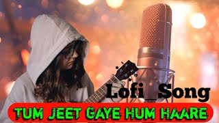 Tum Jeet Gaye Hum Haare ❤️ SlowedReverb ❤️ Bol Kaffara Kaffara  Neha Kakkar  Lofi Song ❤️ [upl. by Ainesell263]