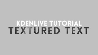 Kdenlive Tutorial  Text effect 17 textured text [upl. by Shantha]