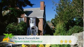 The Spa at Norwich Inn  Norwich Hotels Connecticut [upl. by Neerod]