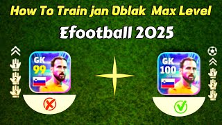 How To Train jan Oblak Max Level in Efootball 25 🔥 [upl. by Keare]