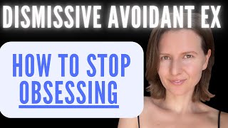 Dismissive Avoidant Breakup  How to stop obsessing over your avoidant ex [upl. by Aileno628]