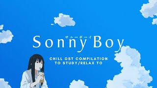 Sonny Boy  Chill OST Compilation to StudyRelax To [upl. by Esma382]