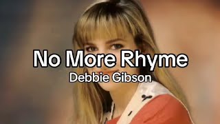 Debbie Gibson  No More Rhyme Speed Up [upl. by Senaj385]