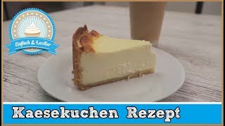 Käsekuchen Rezept zum selber machen 🧀 [upl. by Llertnahs]