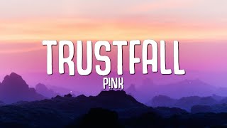 PNK  TRUSTFALL Lyrics [upl. by Thessa]