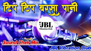 Tip Tip Barsa Pani Hard Vibration Dj Song 2021  टिप टिप बरसा पानी DJ Song JBL Vibration Club Mix [upl. by Nysilla]