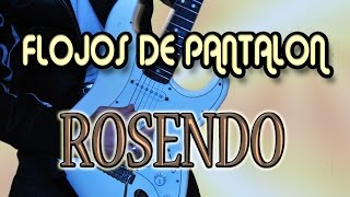 COMO TOCAR FLOJOS DE PANTALONROSENDO CON TABS Y SOLO [upl. by Ohara128]