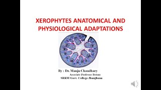 XEROPHYTES ANATOMICAL AND PHYSIOLOGICAL ADAPTATIONS BY DR MANJU CHAUDHARY [upl. by Lazaruk]