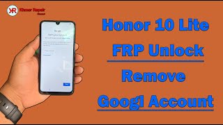 Honor 10 Lite FRP UnlockRemove google AcountKhmer Repair [upl. by Annice]