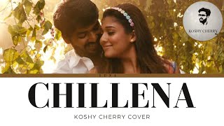 Chillena Lyrics with meaning  Koshy Cherry Cover  Raja Rani [upl. by Materi]