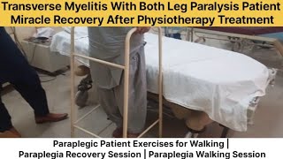 Transverse myelitis with both leg paralysis patient miracle recovery after physiotherapy treatment [upl. by Tap]