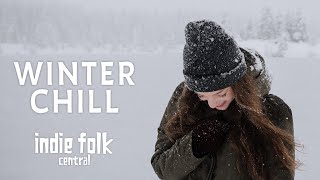 Winter Chill • An Indie Folk Playlist 50 tracks3 hours [upl. by Binky]