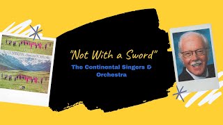 quotNot With a Swordquot  The Continental Singers amp Orchestra 1972 [upl. by Cristiano934]