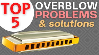 Top 5 Overblow Problems amp Solutions For Harmonica Players [upl. by Anele]