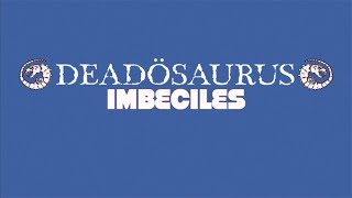 IMBECILES by DEADÖSAURUS [upl. by Stratton]