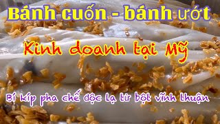 Bánh cuốn ướt15 năm làm bánh bán ở Mỹ nhờ bí kíp pha bột độc lạ từ bột vĩnh thuận TRANFAMILY VT [upl. by Florry173]