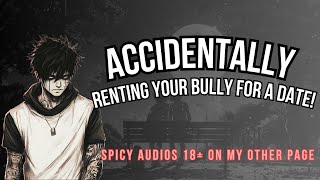 Accidentally Renting your Bully for a Date ASMR Boyfriend M4FM4A [upl. by Varipapa]