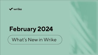 Whats New in Wrike February 2024 [upl. by Absalom]