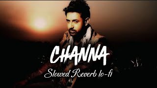 Channa ♡ Slowed Reverb lofi ♡ Gippy Grewal ♡ punjabi old song ✯ gippy grewal old songs ♡viral [upl. by Castro562]