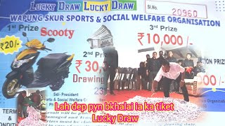 Lah Dep Pynkhalai ia Ka Tiket Lucky Draw  Wapung Skur Sports amp Social Walfare Organisashion [upl. by Laehcimaj]