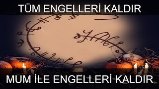 TÜM ENGELLERİ KALDIR 💯❤️ MUM İLE ENGELLERİ KALDIRMA RİTÜELİ 💯 Manevi Bilge [upl. by Essilec]