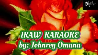 quotIKAWquot Karaoke byJohnrey Omana [upl. by Ellebanna]