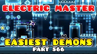 Electric Master  Easiest Demons In Geometry Dash  Easy Demon Nº 566 [upl. by Meeka]