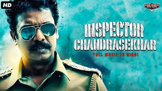 INSPECTOR CHANDRASHEKHAR  Full Hindi Dubbed Movie  Vimal Samuthirakani  South Action Movie [upl. by Nnylatsirk274]