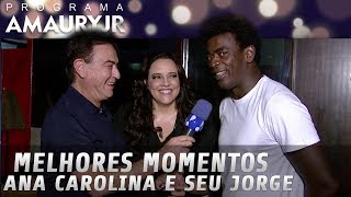 Ana Carolina e Seu Jorge  MELHORES MOMENTOS [upl. by Pliske]