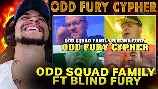 THEY WENT CRAZY Odd Squad Family x Blind Fury  Odd Fury Cypher REACTION [upl. by Ime]