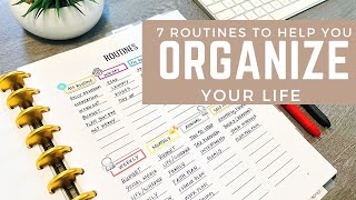 7 Routines to Organize Your Life [upl. by Ahtnammas]