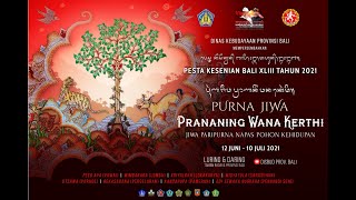 PESTA KESENIAN BALI XLIII TAHUN 2021 PURNA JIWA PRANANING WANA KERTHI [upl. by Awahsoj621]