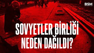 Sovyetler Birliği Neden Dağıldı [upl. by Curtice96]