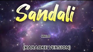 SANDALI  MRLD KARAOKE VERSION [upl. by Dupuy]