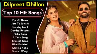 Dilpreet Dhillon New Song 2024  New Punjabi Jukebox  Dilpreet Dhillon New Songs New Punjabi Songs [upl. by Nyladnar]