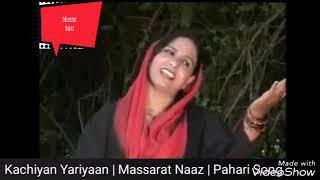 Kachiyan Yariyaan  Massrat Naaz  Pahari Song [upl. by Roma]