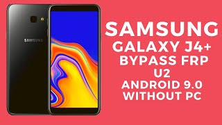 Samsung J415F U2 FRP Bypass 90  Galaxy J4 Plus Google Lock Reset Done Without PC 100 [upl. by Ssitruc]