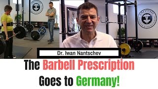 The Barbell Prescription Goes to Germany Dr Iwan Nantschev [upl. by Baxy]