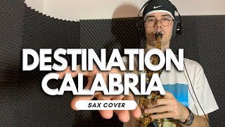 Destination Calabria  Sax cover [upl. by Wiatt]