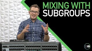 Mixing with Subgroups on the Behringer X32  Behringer X32 Subgroups [upl. by Ahsehyt]