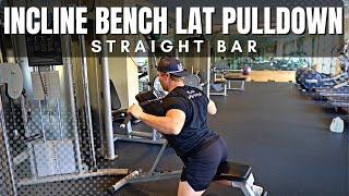 Incline Bench Lat Pulldown Straight Bar Exercise Breakdown [upl. by Zora]