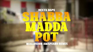 Dexta Daps  Shabba Madda Pot Amapiano Remix [upl. by Suzanne647]