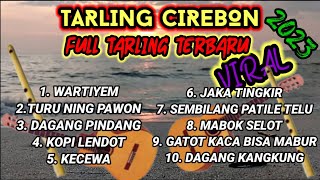 TARLING CIREBON TERBARU 2023  FULL AMBUM PILIHAN [upl. by Ralaigh]