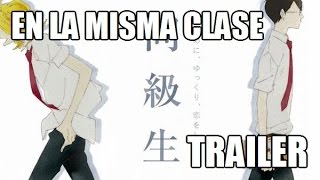 En La Misma Clase Doukyuusei Trailer Español Latino [upl. by Idna850]