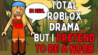 Total Drama Roblox BUT I PRETEND TO BE A NOOB [upl. by Daune]